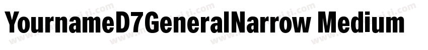 YournameD7GeneralNarrow Medium字体转换